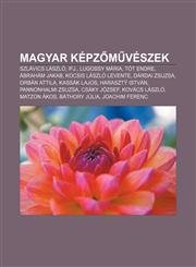 Magyar Kepz M Veszek Szlavics Laszlo, Ifj., Lugossy Maria, Tot Endre, Abraham Jakab, Kocsis Laszlo Levente, Dardai Zsuzsa, Orban Attila,1233349597,9781233349593