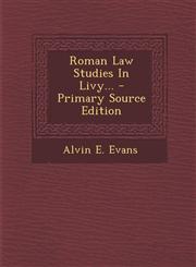 Roman Law Studies In Livy... - Primary Source Edition,1293368946,9781293368947