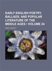 Early English Poetry, Ballads, and Popular Literature of the Middle Ages (Volume 24),115429191X,9781154291919
