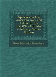 Speeches on the American War, and Letter to the Sheriffs of Bristol - Primary Source Edition,1293883433,9781293883433