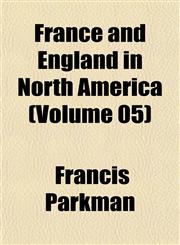 France and England in North America (Volume 05),1152471171,9781152471177