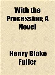 With the Procession; A Novel,1150323701,9781150323706