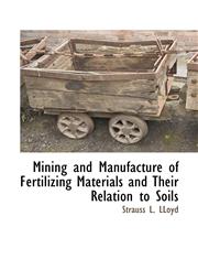 Mining and Manufacture of Fertilizing Materials and Their Relation to Soils,1115419781,9781115419789