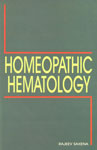 Homeopathic Hematology [Diseases of Blood and their Homeopathic Treatment],8173814651,9788173814655