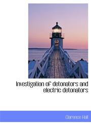 Investigation of detonators and electric detonators,1117919757,9781117919751