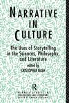 Narrative in Culture The Uses of Storytelling in the Sciences, Philosophy and Literature,0415103444,9780415103442