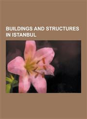 Buildings and Structures in Istanbul Walls of Constantinople, Stanbul Haydarpa a Terminal, Valens Aqueduct, Dolmabahce Palace, List of Hospitals in I,1230562273,9781230562278