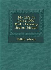 My Life In China 1926-1941 - Primary Source Edition,1295659166,9781295659166