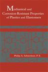 Mechanical and Corrosion-Resistant Properties of Plastics and Elastomers 1st Edition,0824703480,9780824703486