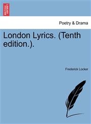London Lyrics. (Tenth edition.).,1241153183,9781241153182