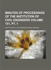 Minutes of proceedings of the Institution of Civil Engineers Volume 151, pt. 1,1153512890,9781153512893