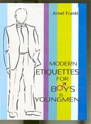 Modern Etiquettes for Boys and Youngmen 1st Published,9380297068,9789380297064