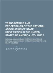 Transactions and Proceedings of the National Association of State Universities in the United States of America (Volume 6),1150951877,9781150951879