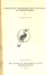 A Sketch of the Botany and Geography of North Burma Reprinted From the Journal of the Bombay Natural History Society Vol. XLIV, No. 4, August 1944