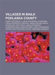 Villages in Biała Podlaska County Kodeń, Kostomłoty, Lublin Voivodeship, Studzianka, Lublin Voivodeship, Kukuryki, Janów Podlaski, Neple,1157664539,9781157664536