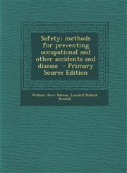 Safety; methods for preventing occupational and other accidents and disease  - Primary Source Edition,1293886270,9781293886274