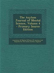 Asylum Journal of Mental Science, Volume 4 Vol. 4,1287382134,9781287382133