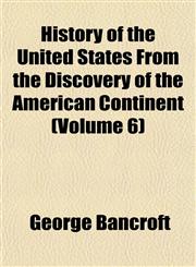 History of the United States From the Discovery of the American Continent (Volume 6),1152316222,9781152316225
