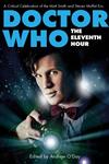 Doctor Who, The Eleventh Hour A Critical Celebration Of The Matt Smith And Steven Moffat Era,1780760183,9781780760186