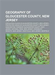 Geography of Gloucester County, New Jersey Populated places in Gloucester County, New Jersey, Protected areas of Gloucester County, New Jersey,1233138219,9781233138210