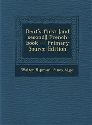 Dent's First [And Second] French Book - Primary Source Edition,1295561093,9781295561094
