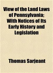 View of the Land Laws of Pennsylvania; With Notices of Its Early History and Legislation,1153197812,9781153197816