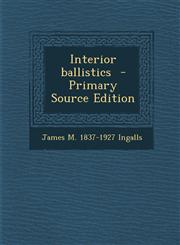Interior ballistics  - Primary Source Edition,1295642255,9781295642250