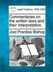 Commentaries on the written laws and their interpretation.,1240096399,9781240096398