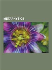 Metaphysics Ontology, New Age, Free Will, Soul, Natural Law, Meaning of Life, Noumenon, Particular, Unity Church, Extension, Huna,,1230577726,9781230577722