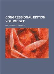 Congressional edition Volume 5211,1236395638,9781236395634