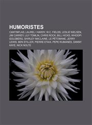 Humoristes Cantinflas, Laurel i Hardy, W.C. Fields, Leslie Nielsen, Jim Carrey, Lily Tomlin, Chris Rock, Bill Hicks, Whoopi Goldberg,123272369X,9781232723691