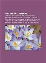 Northamptonshire Banburyshire, Buildings and structures in Northamptonshire, Corby, Deputy Lieutenants of Northamptonshire,1156549108,9781156549100