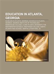 Education in Atlanta, Georgia Museums in Atlanta, Georgia, Schools in Atlanta, Georgia, Georgia Institute of Technology, Morehouse College,1156908884,9781156908884