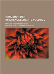 Handbuch der Kirchengeschichte Volume 2; Mittlere Kirchengeschichte,1236086090,9781236086099