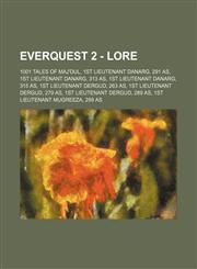 EverQuest 2 - Lore 1001 Tales of Maj'Dul, 1st Lieutenant Danarg, 291 AS, 1st Lieutenant Danarg, 313 AS, 1st Lieutenant Danarg, 315 AS, 1st Lieutenant Dergud, 263 AS, 1st Lieutenant Dergud, 279 AS, 1st Lieutenant Dergud, 289 AS, 1st Lieutenant Mugreeza, 2,1234729237,9781234729233