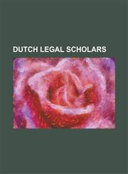 Dutch Legal Scholars Ard Van Der Steur, Arthur Witteveen, Carel Polak, Carel Stolker, Constantijn Kortmann, Cornelis Van Vollenhoven, Dries,1230812474,9781230812472