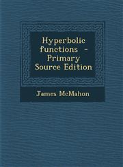 Hyperbolic Functions - Primary Source Edition,1287886515,9781287886518