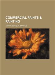 Commercial paints & painting,1151244155,9781151244154