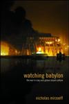 Watching Babylon: The War in Iraq and Global Visual Culture,0415343100,9780415343107