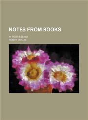 Notes From Books; In Four Essays,115103035X,9781151030351
