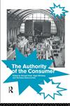 The Authority of the Consumer,0415089190,9780415089197