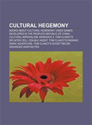 Cultural hegemony Books about cultural hegemony, Video games developed in the People's Republic of China, Cultural imperialism, BioShock 2,1233122592,9781233122592