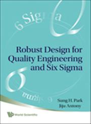 Robust Design for Quality Engineering and Six Sigma,9812778675,9789812778673