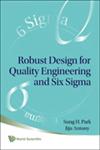 Robust Design for Quality Engineering and Six Sigma,9812778675,9789812778673