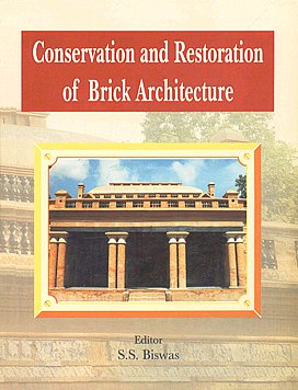 Conservation and Restoration of Brick Architecture Special Reference to North-East India 1st Published,8174790888,9788174790880