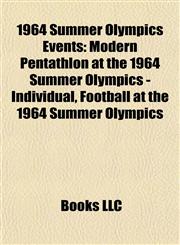 1964 Summer Olympics Events Modern Pentathlon at the 1964 Summer Olympics - Individual,1156155576,9781156155578