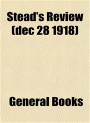 Stead's Review (dec 28 1918),115277686X,9781152776869