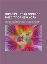 Municipal year book of the city of New York,1231042125,9781231042120