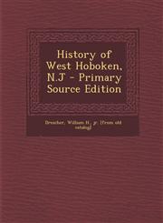 History of West Hoboken, N.J - Primary Source Edition,129380620X,9781293806203