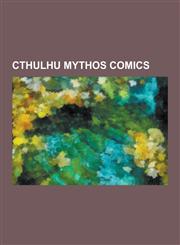 Cthulhu Mythos Comics Franken Fran, Hellboy, Unspeakable Vault, Zenith, Army of Darkness, Caballistics, Inc., the League of Extraordinary GE,1230530932,9781230530932
